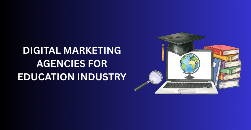 digital marketing agencies for education industry