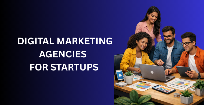 Digital Marketing Agencies for Startups