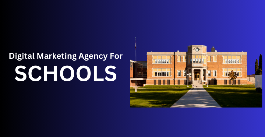 digital marketing agency for schools