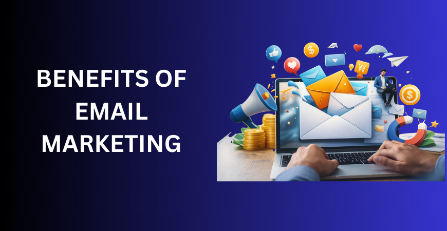 Benefits of Email Marketing