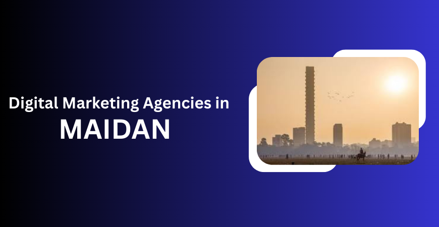 Digital Marketing Agency in Maidan