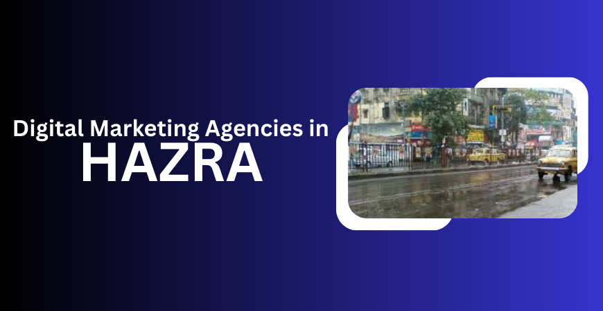 digital marketing agencies in Hazra