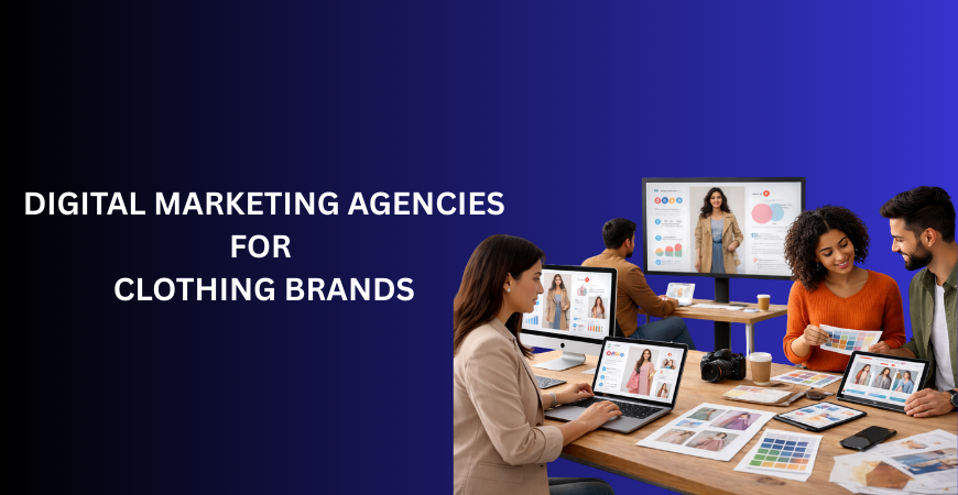 digital marketing agencies for clothing brands
