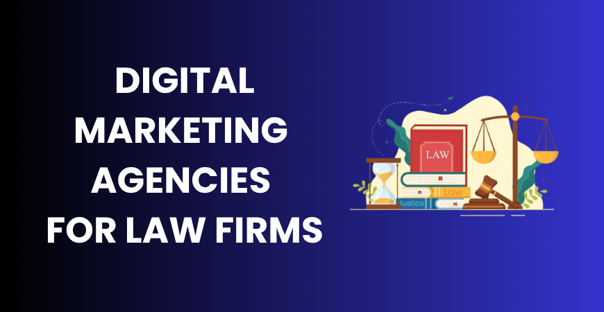Digital Marketing Agencies for Law Firms