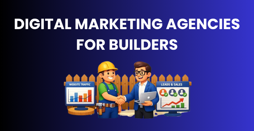 digital marketing agencies for builders