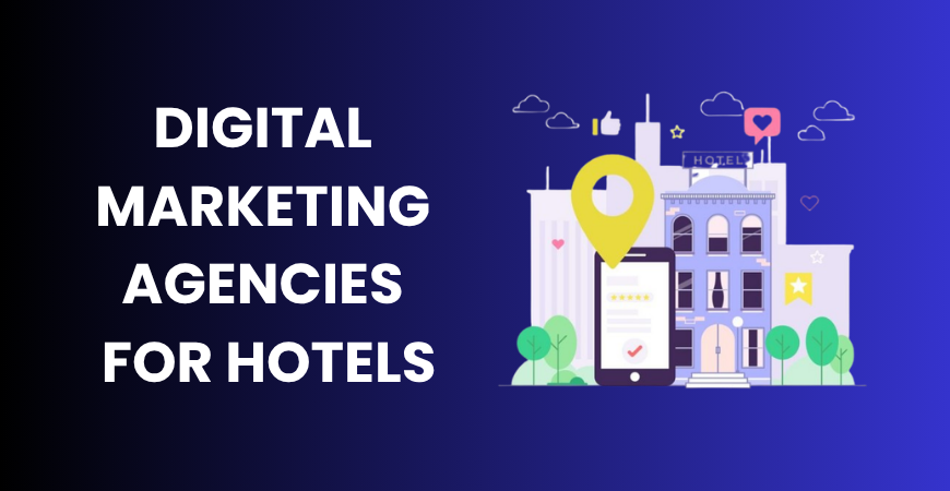 digital marketing agencies for hotels