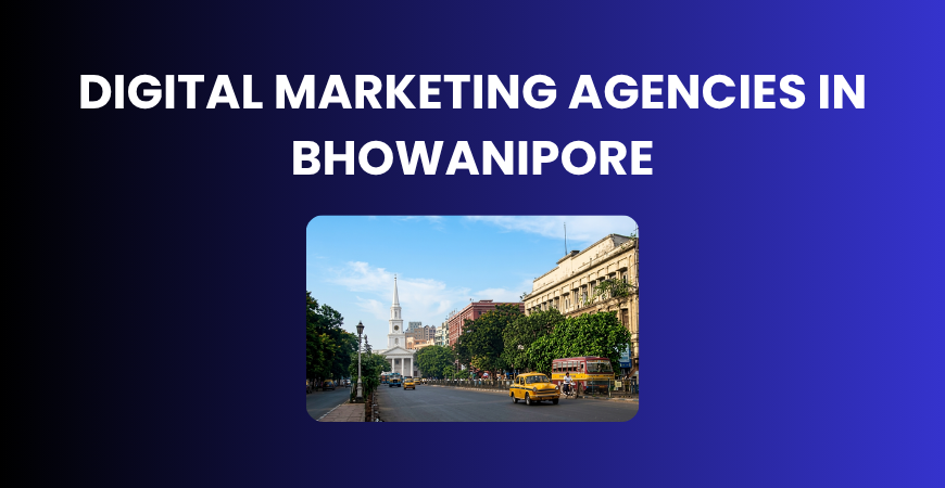 digital marketing agencies in Bhowanipore